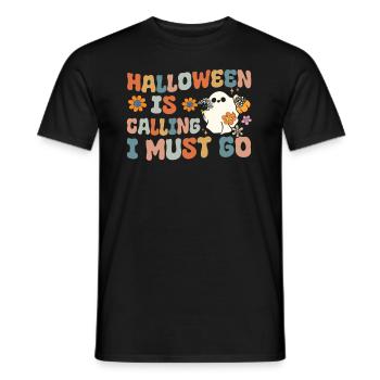 Halloween Is Calling I Must Go - Funny Halloween G - Männer T-Shirt - Schwarz - Vorne - AI Model Male 178 light (178cm)