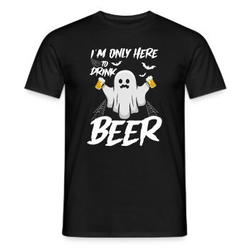Halloween I'm Only Here To Drink Beer - Funny Ghos - Men's T-Shirt - black - Front - AI Model Male 178 light (178cm)