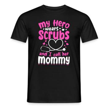 Nursing - My Hero Wears Scrubs And i Call Her Momm - Men's T-Shirt - black - Front - AI Model Male 178 light (178cm)