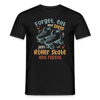 Patinage à roulettes - Oubliez de manger et de dormir, il suffit de rouler - T-shirt homme - noir - Devant - AI Model Male 178 light (178cm)