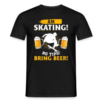 Am skating! No tips! Bring beer! - Skateboard Skat - Männer T-Shirt - Schwarz - Vorne - AI Model Male 178 light (178cm)