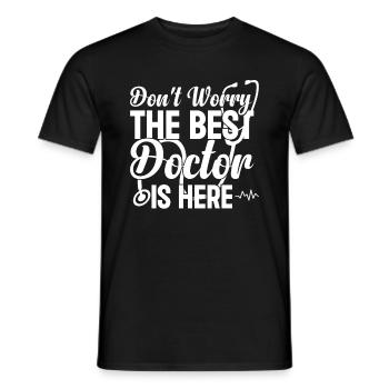 Don't Worry The Best Doctor Is There - Doctor Life - Männer T-Shirt - Schwarz - Vorne - AI Model Male 178 light (178cm)