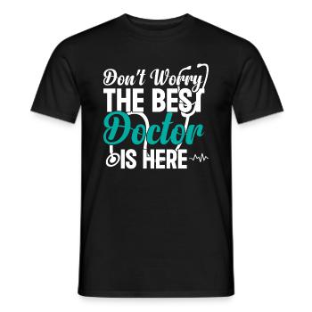 Don't Worry The Best Doctor Is There - Funny Docto - Männer T-Shirt - Schwarz - Vorne - AI Model Male 178 light (178cm)