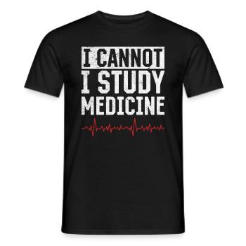I Cannot I Study Medicine - Medical Student Medici - Men's T-Shirt - black - Front - AI Model Male 178 light (178cm)