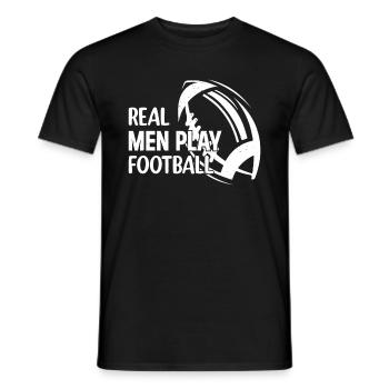 Real men play Football - American Football Player - Männer T-Shirt - Schwarz - Vorne - AI Model Male 178 light (178cm)