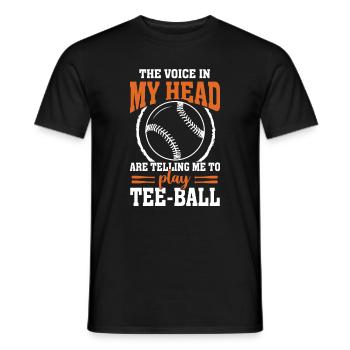 The voice in my head are telling me to play Tee ba - Männer T-Shirt - Schwarz - Vorne - AI Model Male 178 light (178cm)