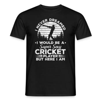 Je n’ai jamais rêvé que je serais un cricket super sexy Pl - T-shirt homme - noir - Devant - AI Model Male 178 light (178cm)