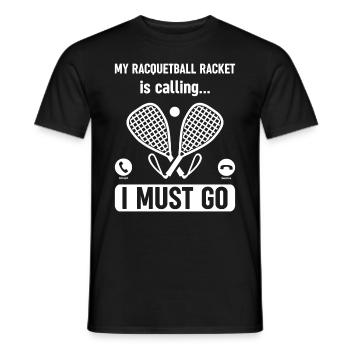 My Racquetball Racket is calling, I must go - Racq - Men's T-Shirt - black - Front - AI Model Male 178 light (178cm)