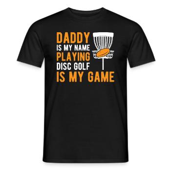 Daddy is my name playing disc golf is my game - Men's T-Shirt - black - Front - AI Model Male 178 light (178cm)