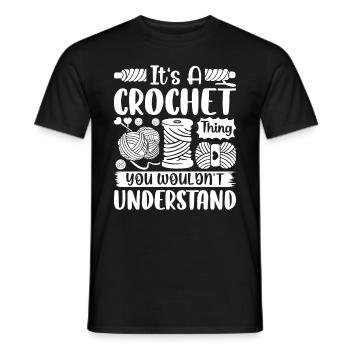 It's A Crochet Thing You Wouldnt Understand - Croc - Männer T-Shirt - Schwarz - Vorne - AI Model Male 178 light (178cm)
