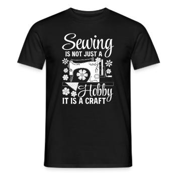 Sewing is not just a hobby it is a craft - Sewing - Men's T-Shirt - black - Front - AI Model Male 178 light (178cm)