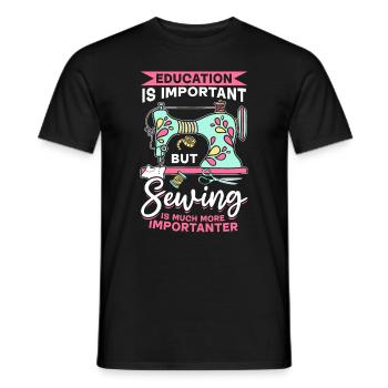 Education is important but Sewing is much more imp - Männer T-Shirt - Schwarz - Vorne - AI Model Male 178 light (178cm)