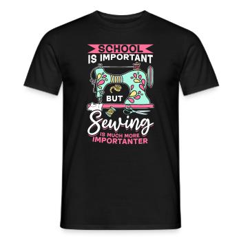 School is important but Sewing is much more import - Männer T-Shirt - Schwarz - Vorne - AI Model Male 178 light (178cm)