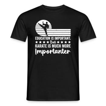Education is important but Karate is much more imp - Männer T-Shirt - Schwarz - Vorne - AI Model Male 178 light (178cm)