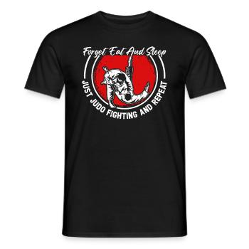 Forget eat and sleep just Judo fighting and repeat - Men's T-Shirt - black - Front - AI Model Male 178 light (178cm)