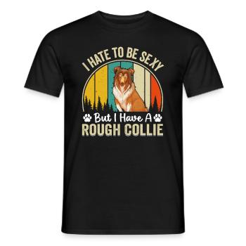I hate to be sexy but I have a Rough collie - Funn - Men's T-Shirt - black - Front - AI Model Male 178 light (178cm)