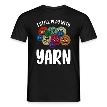 I Still Play With Yarn - Crochet Knitting Sewing C - Men's T-Shirt - black - Front - AI Model Male 178 light (178cm)