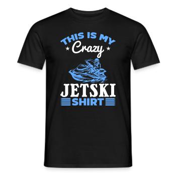 This is my crazy Jetski shirt Jetski Driver Jetski - Men's T-Shirt - black - Front - AI Model Male 178 light (178cm)
