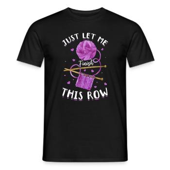 Crochet Lover - Just let me finish this row - Croc - Männer T-Shirt - Schwarz - Vorne - AI Model Male 178 light (178cm)