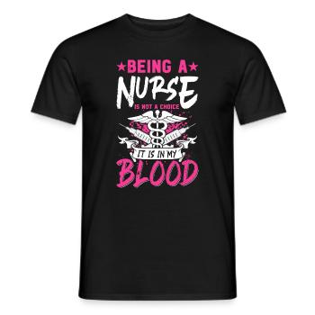 Being a nurse is not a choice it is in my blood - - Men's T-Shirt - black - Front - AI Model Male 178 light (178cm)