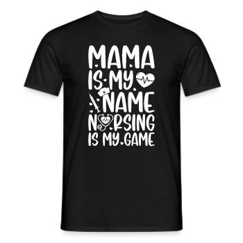 Mama is my name nursing is my game - Mama Nurse - Männer T-Shirt - Schwarz - Vorne - AI Model Male 178 light (178cm)