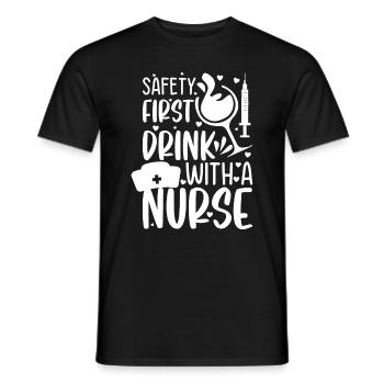 Funny Nurse Quotes - Safety first drink with a nur - Männer T-Shirt - Schwarz - Vorne - AI Model Male 178 light (178cm)