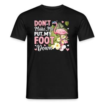Don't Make Me Put My Foot Down - Funny Flamingo - Männer T-Shirt - Schwarz - Vorne - AI Model Male 178 light (178cm)