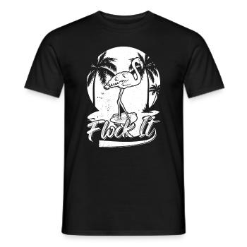 Flock it Flamingo Funny Flamingo Quotes - Men's T-Shirt - black - Front - AI Model Male 178 light (178cm)