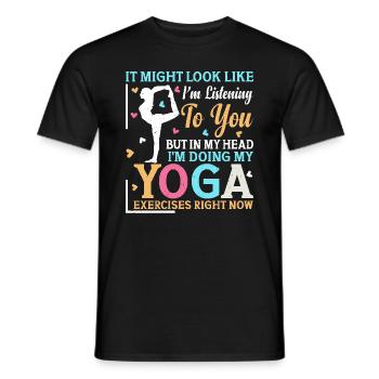 but in my head I'm doing my yoga exercises right - Men's T-Shirt - black - Front - AI Model Male 178 light (178cm)