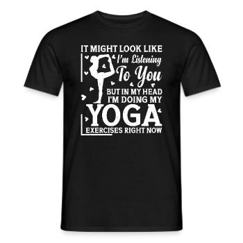 But in my head I'm doing my yoga exercises right - Men's T-Shirt - black - Front - AI Model Male 178 light (178cm)