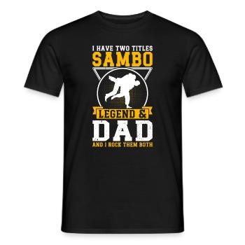 I have two titles Sambo Legend & Dad and I rock - Männer T-Shirt - Schwarz - Vorne - AI Model Male 178 light (178cm)