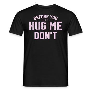 Bevor du mich riesig machst, tu es nicht - Männer T-Shirt - Schwarz - Vorne - AI Model Male 178 light (178cm)