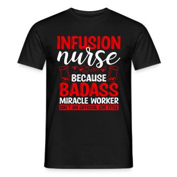Infusion Nurse Miracle Worker Nursing Essentials - Männer T-Shirt - Schwarz - Vorne - AI Model Male 178 light (178cm)