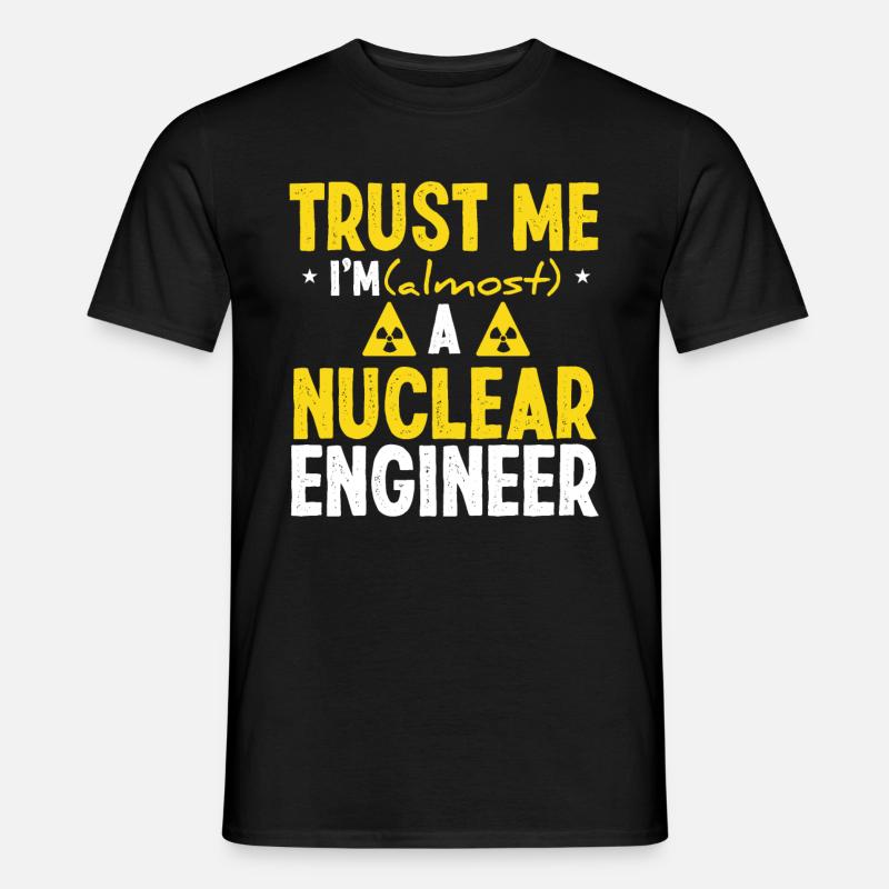 Nuclear Engineer Funny Nuclear Engineering - Männer T-Shirt - Schwarz