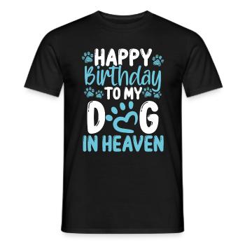 Happy Birthday Dog Heaven Dog Loss Birthday Dogs - Männer T-Shirt - Schwarz - Vorne - AI Model Male 178 light (178cm)