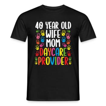 40 ans Femme Maman Fournisseur de garderie 40 Anniversaire - T-shirt homme - noir - Devant - AI Model Male 178 light (178cm)