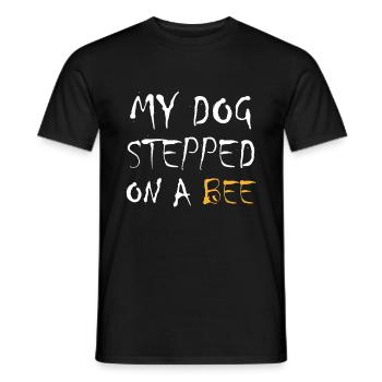 My Dog Stepped on a Bee Dog Lover Bee Dog Dog - Men's T-Shirt - black - Front - AI Model Male 178 light (178cm)