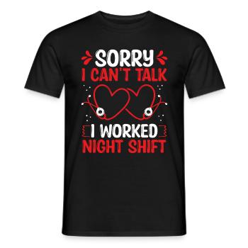 Night Shift Nurse I cant talk worked NursingNightN - Men's T-Shirt - black - Front - AI Model Male 178 light (178cm)