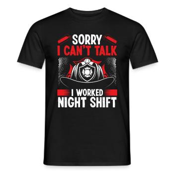 Night Shift Firemen Sorry I cant talk FirefighterN - Men's T-Shirt - black - Front - AI Model Male 178 light (178cm)