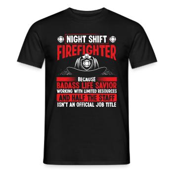 Night Shift Firefighter Life Savior Hose Firemen - Männer T-Shirt - Schwarz - Vorne - AI Model Male 178 light (178cm)