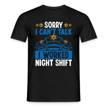 Night Shift Policeman I cant talk Police OfficerNi - Männer T-Shirt - Schwarz - Vorne - AI Model Male 178 light (178cm)