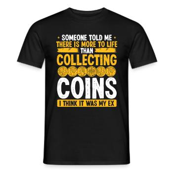 Coin Collecting Humor It was my Ex Funny Collector - Männer T-Shirt - Schwarz - Vorne - AI Model Male 178 light (178cm)