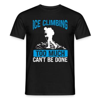 Ice too much cant be done Funny Ice ClimberIce too - Männer T-Shirt - Schwarz - Vorne - AI Model Male 178 light (178cm)