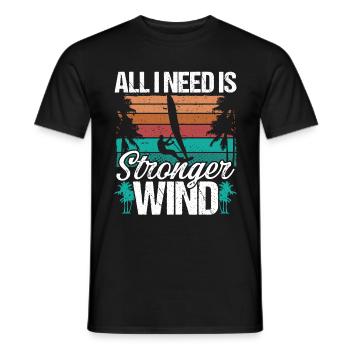 Planche à voile Tout ce dont j’ai besoin, c’est d’une planche à voile plus forte - T-shirt homme - noir - Devant - AI Model Male 178 light (178cm)