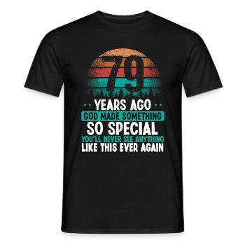 79 Birthday God made something special 79 Year Old - Männer T-Shirt - Schwarz - Vorne - AI Model Male 178 light (178cm)