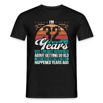 32 Years Old Sarcasm Humor Old Funny 32 Birthday - Men's T-Shirt - black - Front - AI Model Male 178 light (178cm)