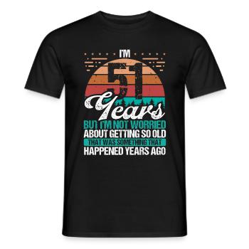 51 Years Old Sarcasm Humor Old Funny 51 Birthday - Men's T-Shirt - black - Front - AI Model Male 178 light (178cm)