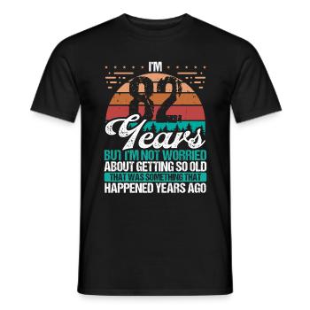 82 Years Old Sarcasm Humor Old Funny 82 Birthday - Men's T-Shirt - black - Front - AI Model Male 178 light (178cm)