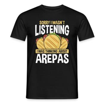Arepas Lover Sorry wasnt listening Colombian Food - Men's T-Shirt - black - Front - AI Model Male 178 light (178cm)