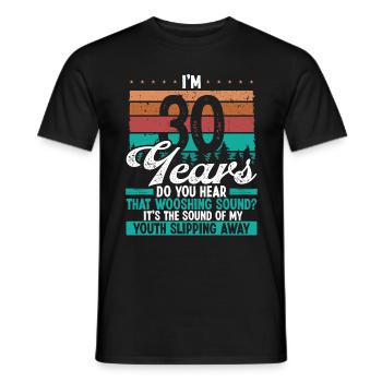 30 Year Old Youth leaving Sarcasm 30 Birthday - Männer T-Shirt - Schwarz - Vorne - AI Model Male 178 light (178cm)